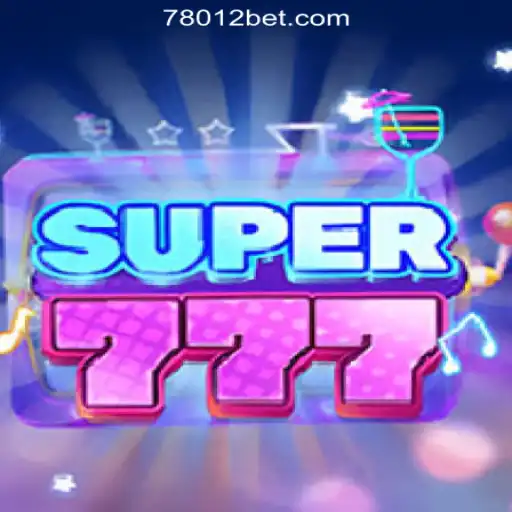 Exploring the Thrills of Super777 Slot Game